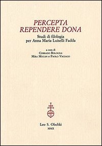 Percepta rependere dona. Studi di filologia per Anna Maria Luiselli Fadda