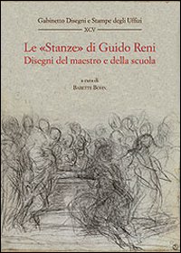 Le «stanze» di Guido Reni. Disegni del maestro e della scuola