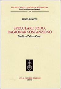 Speculare sodo, ragionar sostanzioso. Studi sull'abate Conti