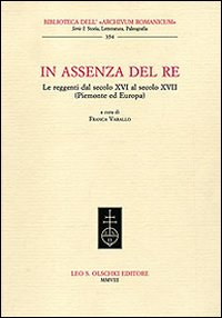 In assenza del re. Le reggenti dal XIV al XVII secolo (Piemonte ed Europa)