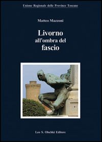 Livorno all'ombra del fascio