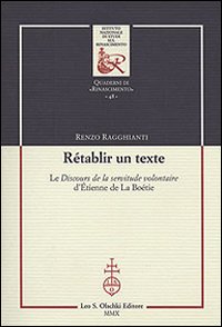 Rétablir un texte. Le «Discours de la servitude volontaire» d'Etienne de La Boétie. Ediz. bilingue