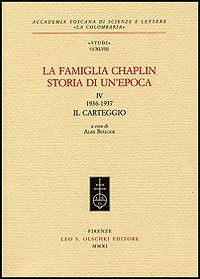 La famiglia Chaplin. Storia di un'epoca. Vol. 4: 1936-1937. Il carteggio