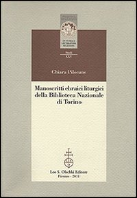 Manoscritti ebraici liturgici della Biblioteca Nazionale di Torino. Identificazione, ricomposizione e studio dei ma hzorim sopravvissuti all'incendio del 1904