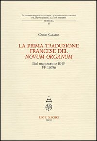 La prima traduzione francese del «Novum Organum» dal manoscritto BNF FF 1906