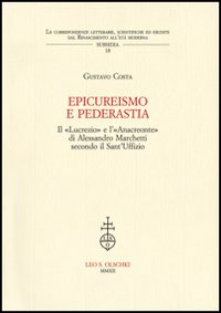 Epicureismo e pederastia. Il «Lucrezio» e l'«Anacreonte» di Alessandro Marchetti secondo il Sant'Uffizio