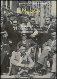 Il fascismo e la «sua» arte. Dottrina e istituzioni tra futurismo e Novecento