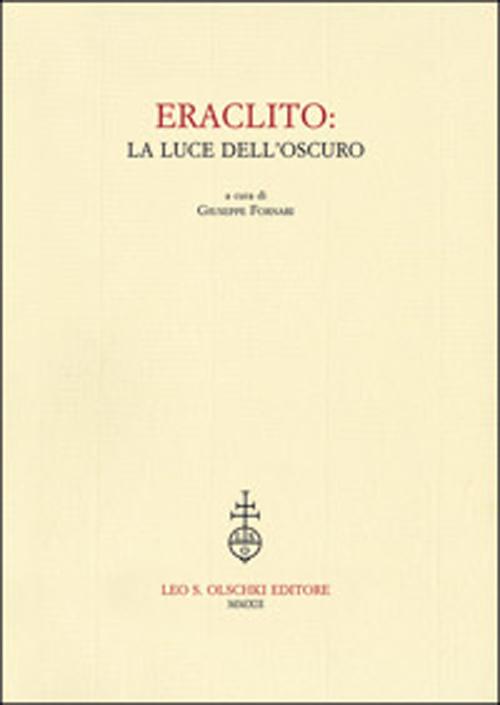 Eraclito. La luce dell'oscuro