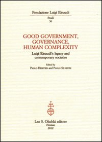 Good government, governance, human complexity. Luigi Einaudi's legacy and contemporary societies