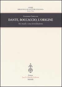 Dante, Boccaccio, l'origine. Sei studi e una introduzione