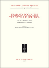 Traiano Boccalini tra satira e politica. Atti del Convegno di studi (Macerata-Loreto, ottobre 2013)