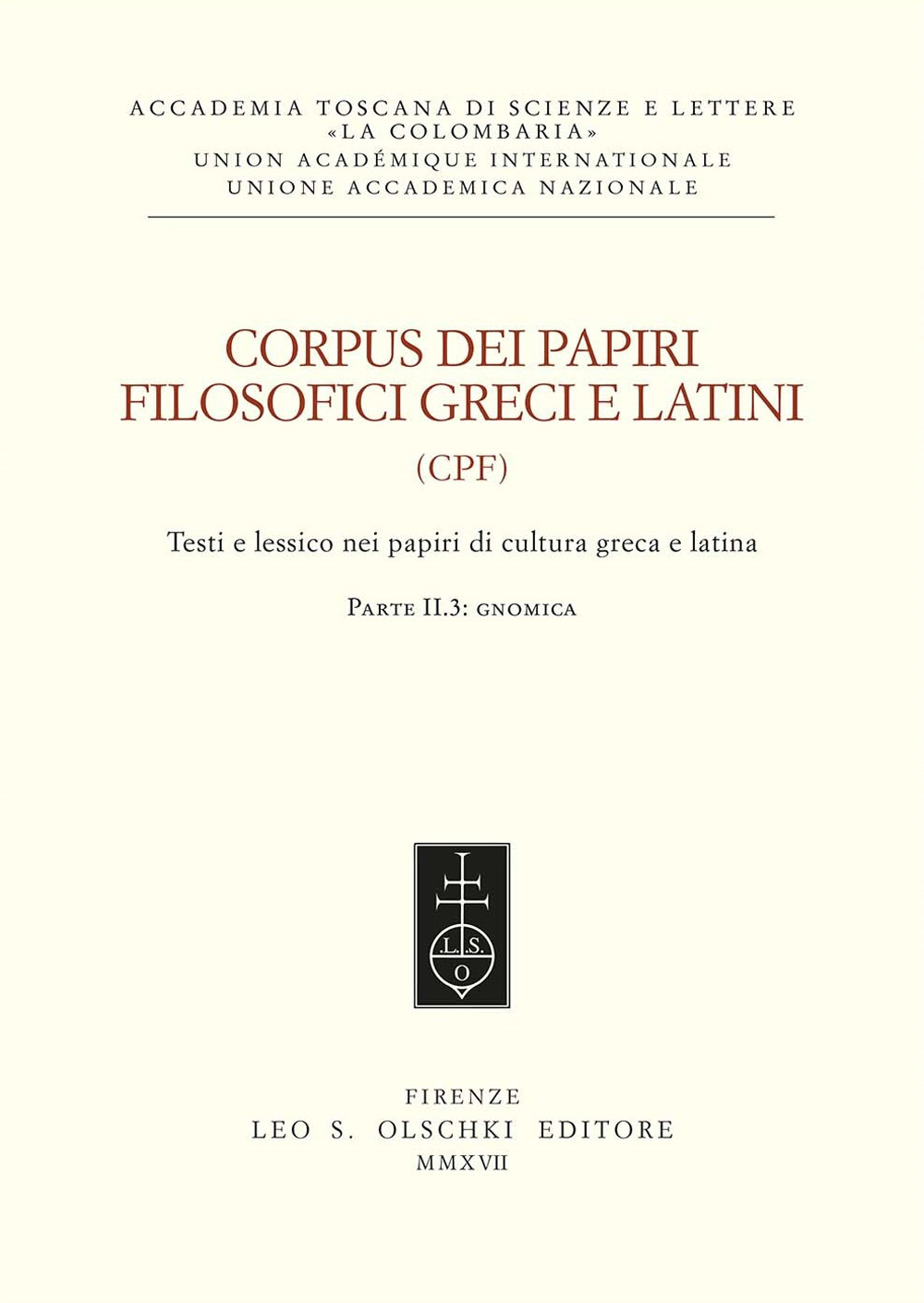 Corpus dei papiri filosofici greci e latini. Testi e lessico nei papiri di cultura greca e latina. Vol. 2: Gnomica