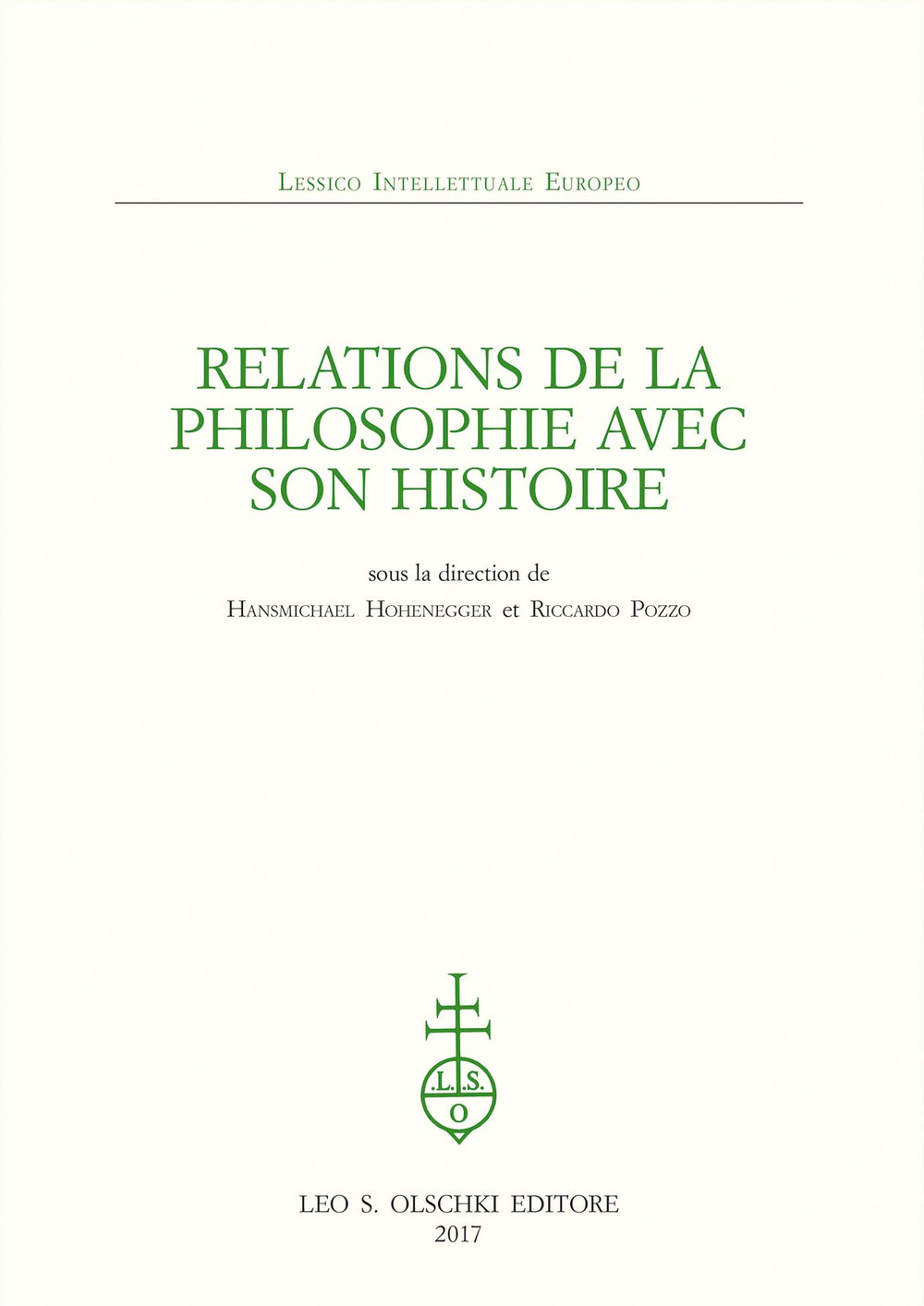 Relations de la philosophie avec son histoire. Sous la direction de Hansmichael Hohenegger et Riccardo Pozzo