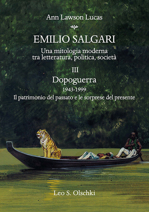 Emilio Salgari. Una mitologia moderna tra letteratura, politica, società. Vol. 3: Dopoguerra 1943-1999. Il patrimonio del passato e le sorprese del presente