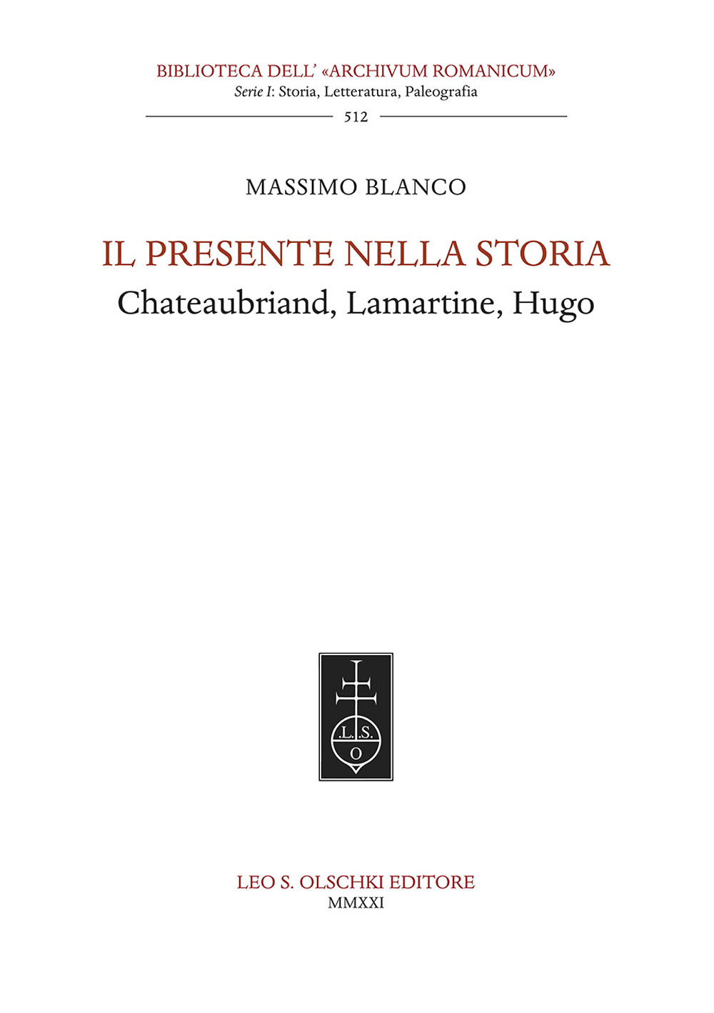 Il presente nella storia. Chateaubriand, Lamartine, Hugo