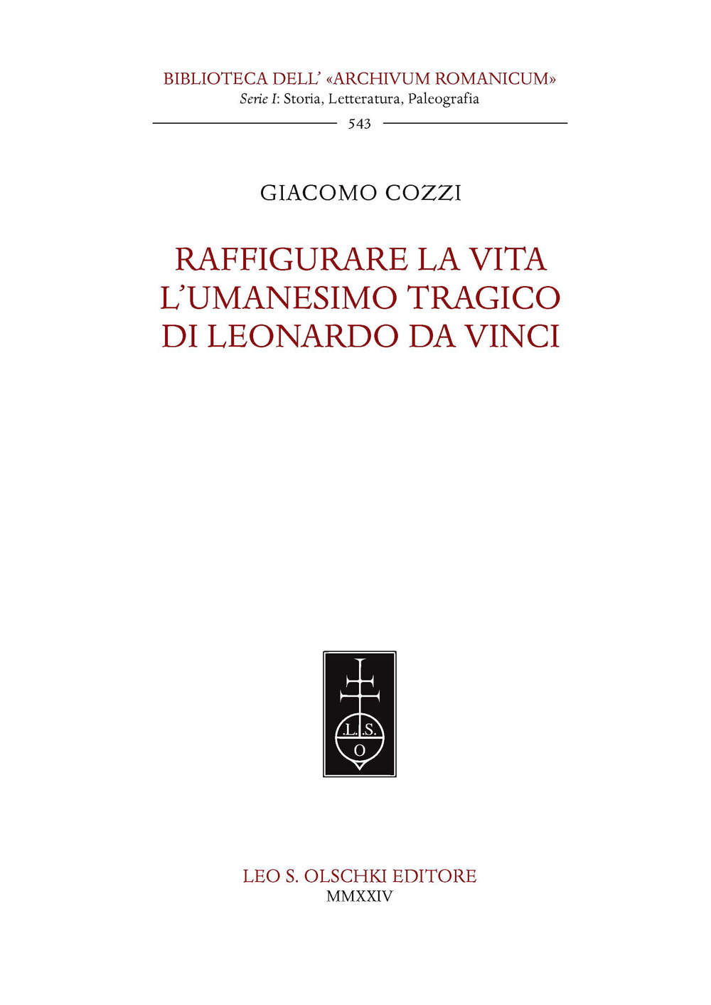 Raffigurare la Vita. L'umanesimo tragico di Leonardo da Vinci.