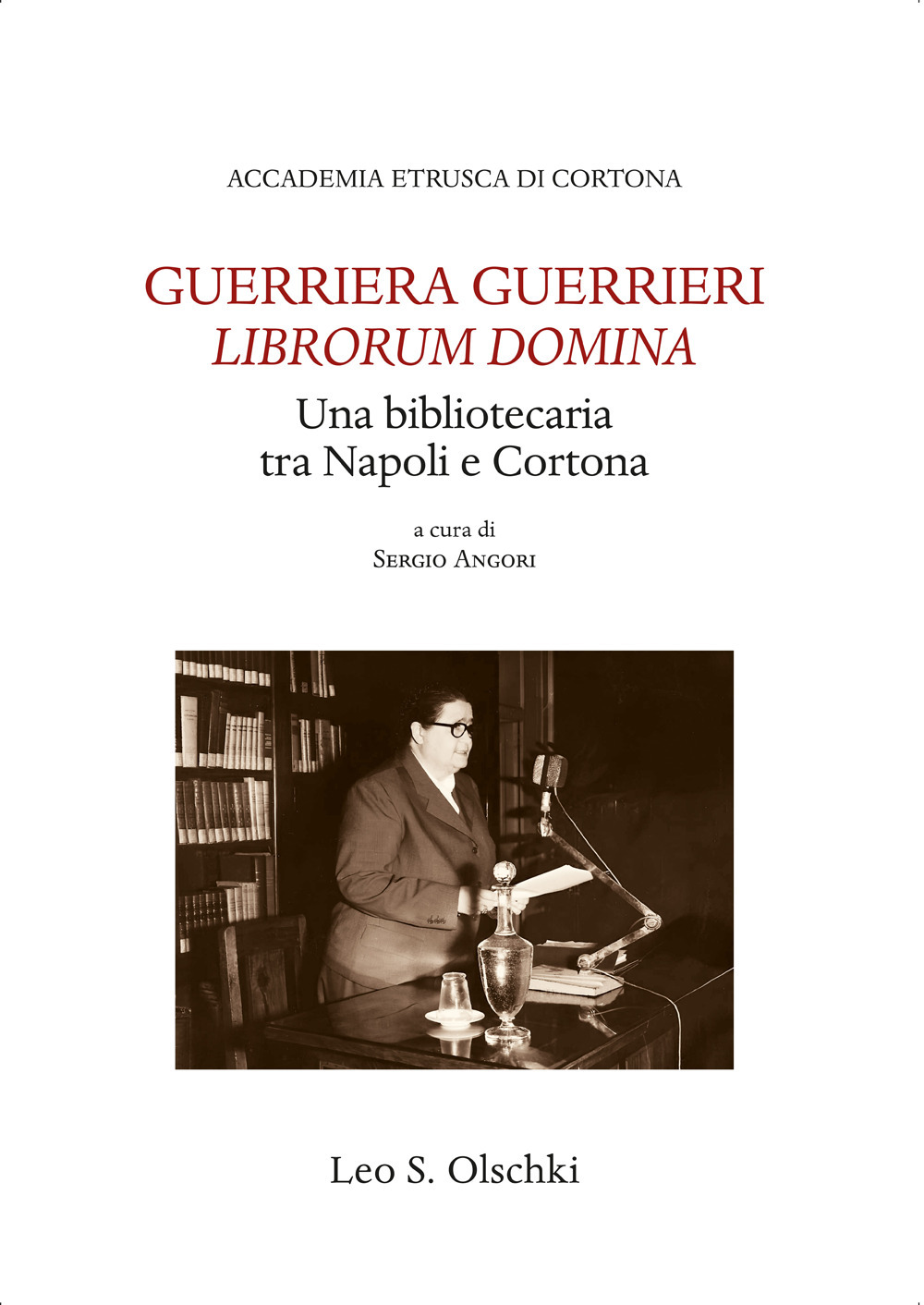 Guerriera Guerrieri «Librorum Domina». Una bibliotecaria tra Napoli e Cortona