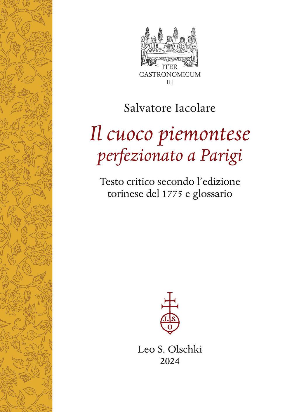 Il cuoco piemontese perfezionato a Parigi. Testo critico secondo l'edizione torinese del 1775 e glossario