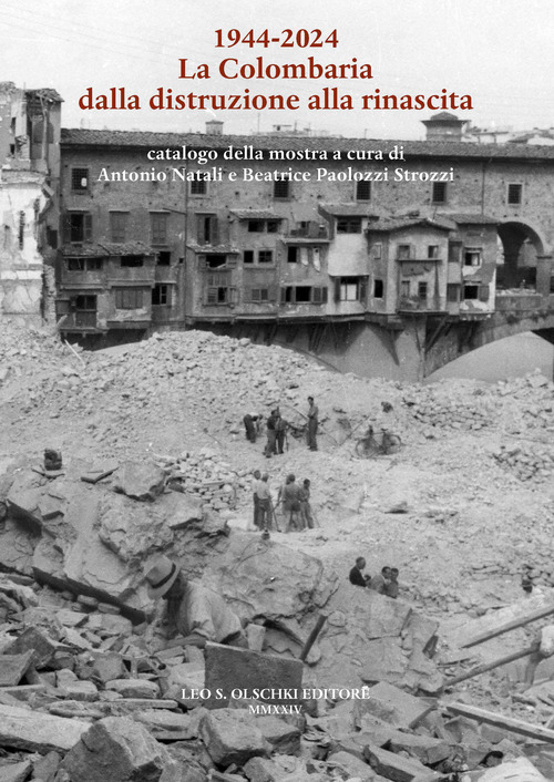 1944-2024. La Colombaria dalla distruzione alla rinascita