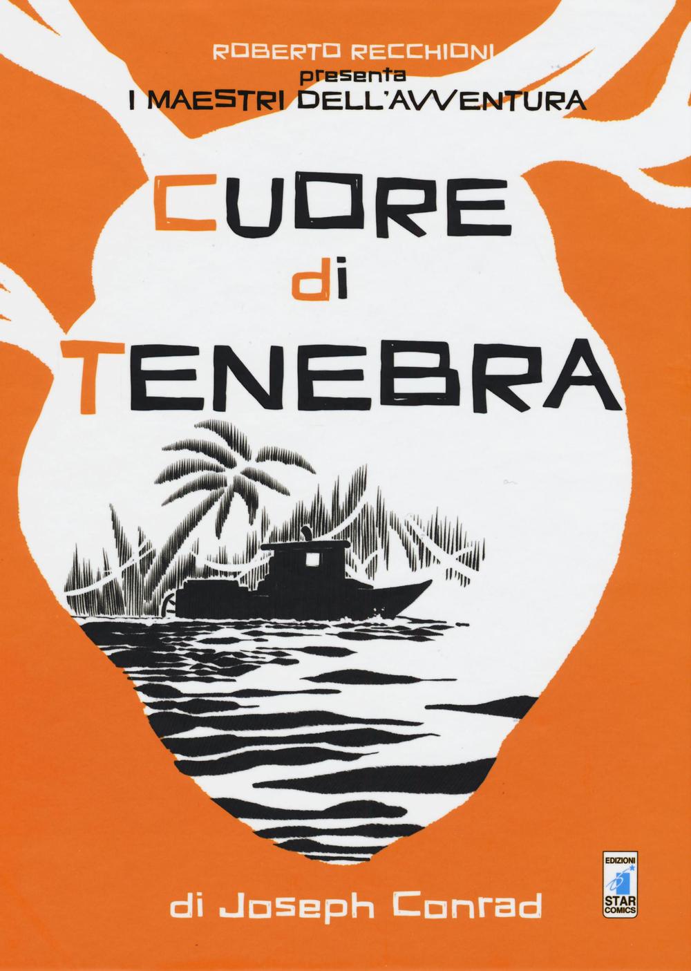 Roberto Recchioni presenta: I maestri dell'avventura. Cuore di tenebra da Joseph Conrad