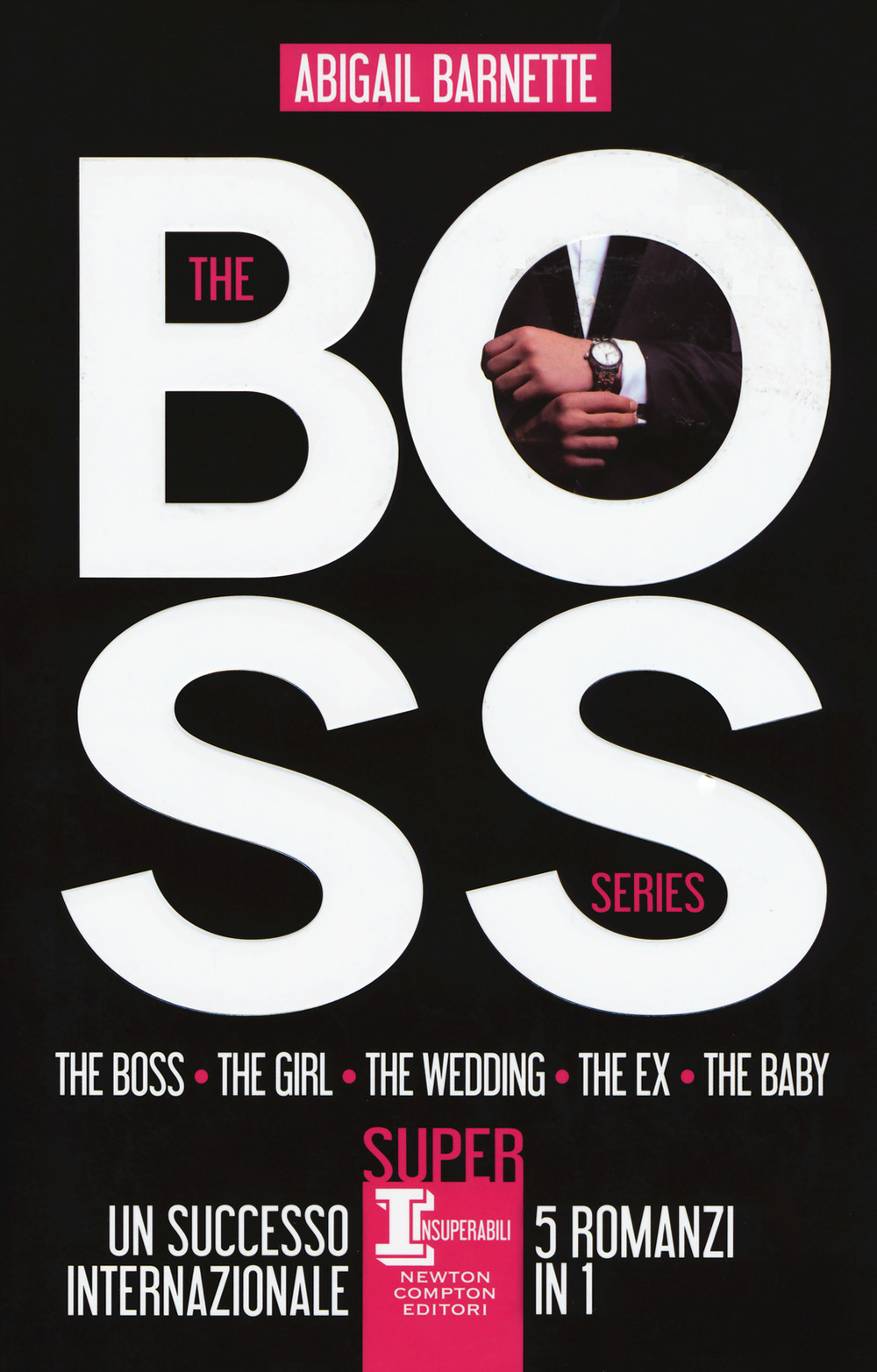 The boss series: The boss-The girl-The wedding-The ex-The baby