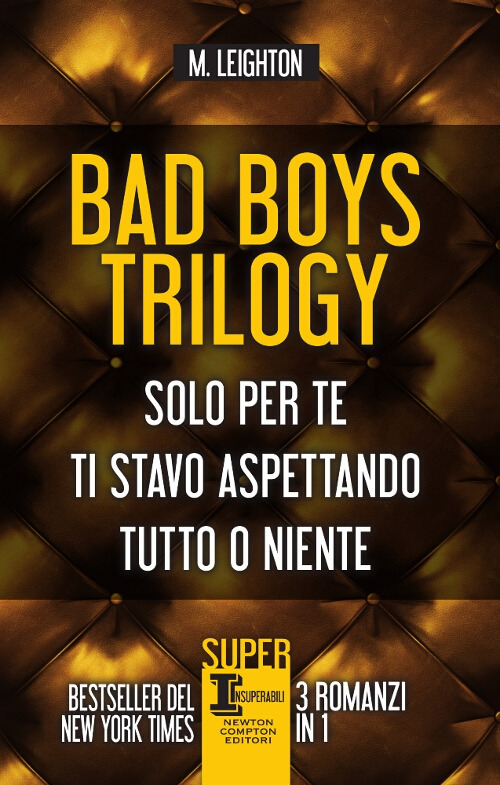 Bad Boys trilogy: Solo per te-Ti stavo aspettando-Tutto o niente