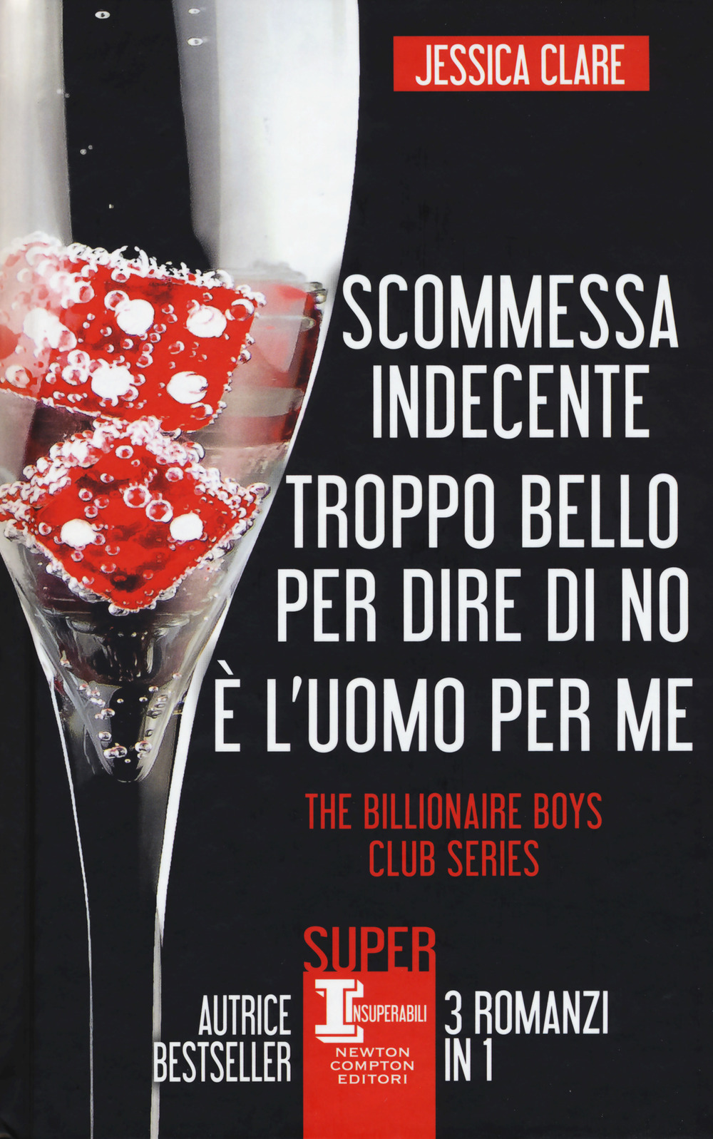 The Billionaire Boys Club series: Scommessa indecente-Troppo bello per dire di no-È l'uomo per me