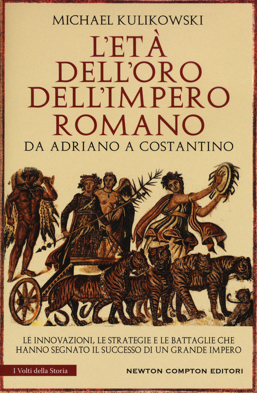 L'età dell'oro dell'Impero romano. Da Adriano a Costantino