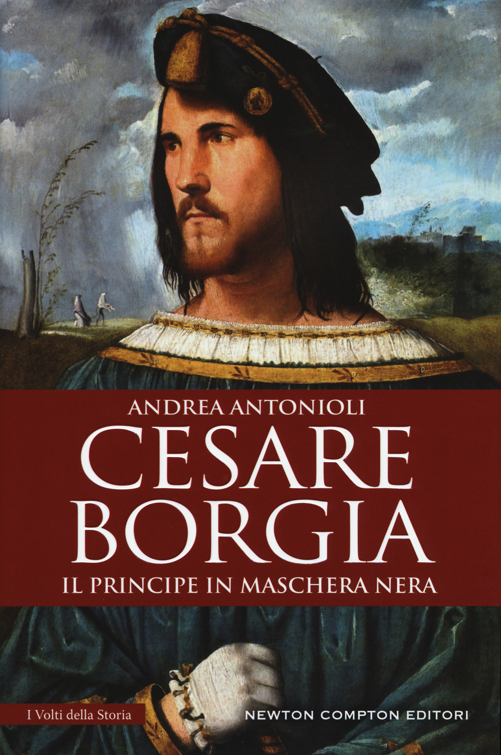 Cesare Borgia. Il principe in maschera nera