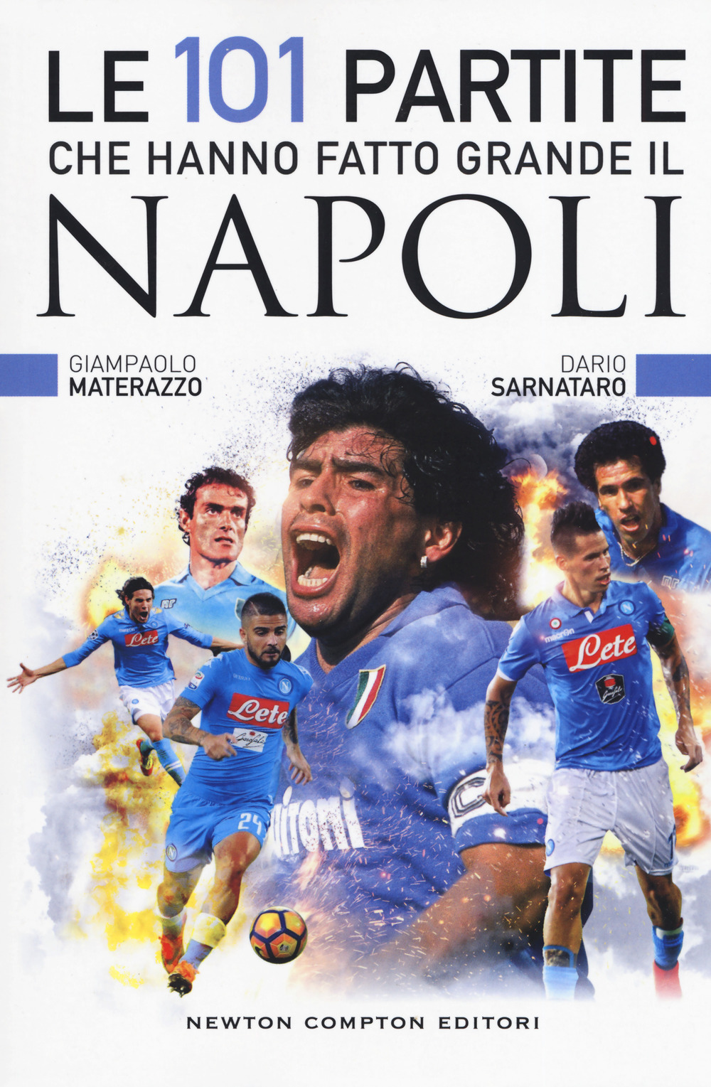 Le 101 partite che hanno fatto grande il Napoli