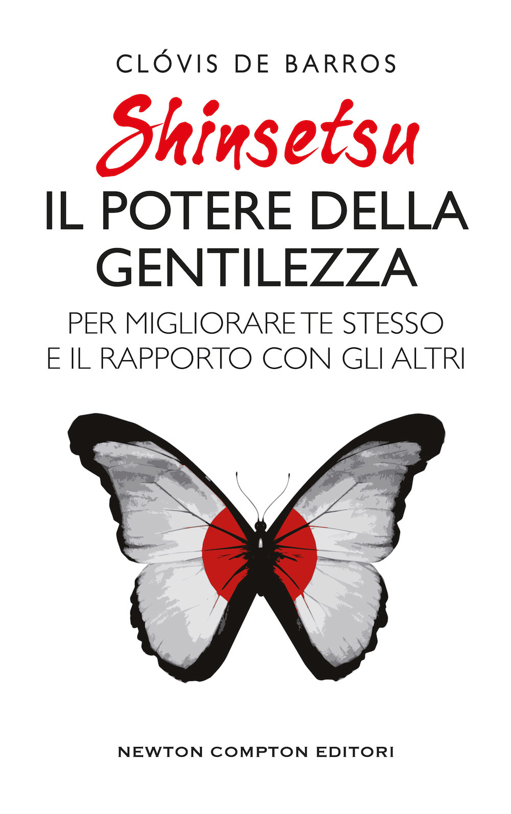 Shinsetsu. Il potere della gentilezza. Per migliorare te stesso e il rapporto con gli altri