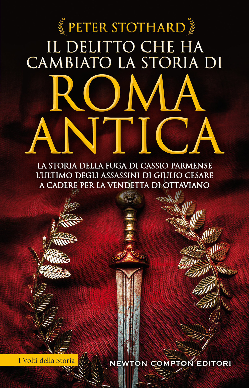 Il delitto che ha cambiato la storia di Roma antica. La storia della fuga di Cassio Parmense, l'ultimo degli assassini di Giulio Cesare a cadere per la vendetta di Ottaviano