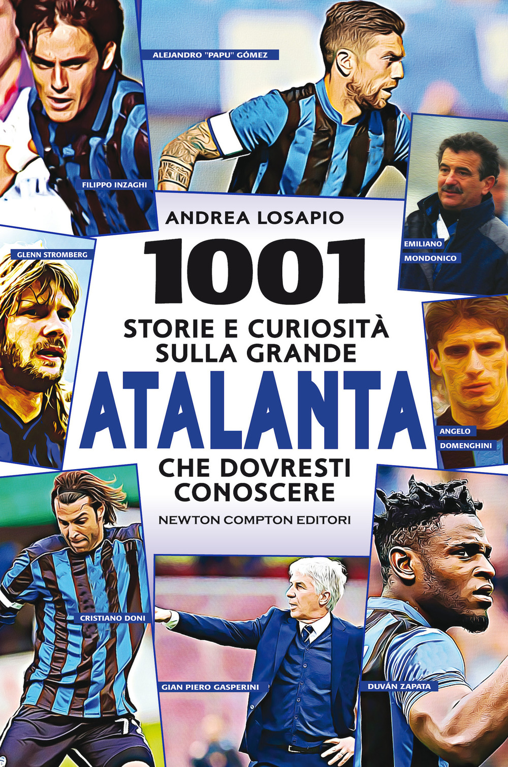 1001 storie e curiosità sulla grande Atalanta che dovresti conoscere