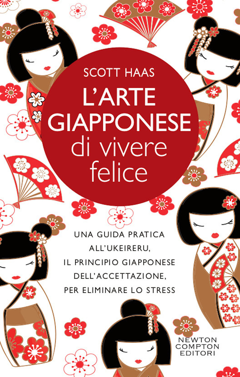 L'arte giapponese di vivere felice. Una guida pratica all'ukeireru, il principio giapponese dell'accettazione, per eliminare lo stress