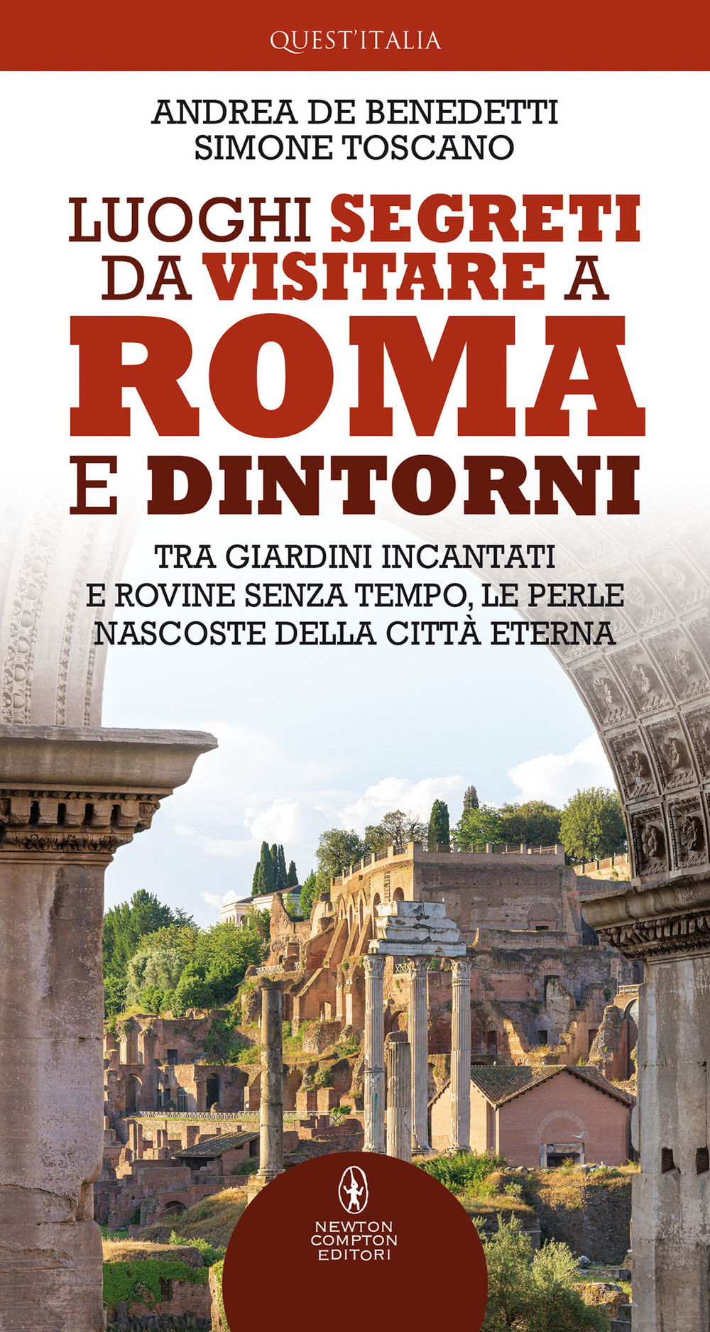 Luoghi segreti da visitare a Roma e dintorni. Tra giardini incantati e rovine senza tempo, le perle nascoste della Città Eterna