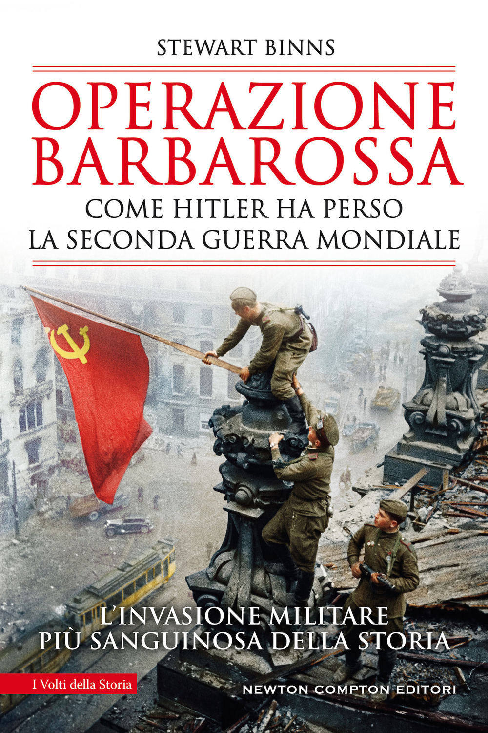 Operazione Barbarossa. Come Hitler ha perso la Seconda guerra mondiale