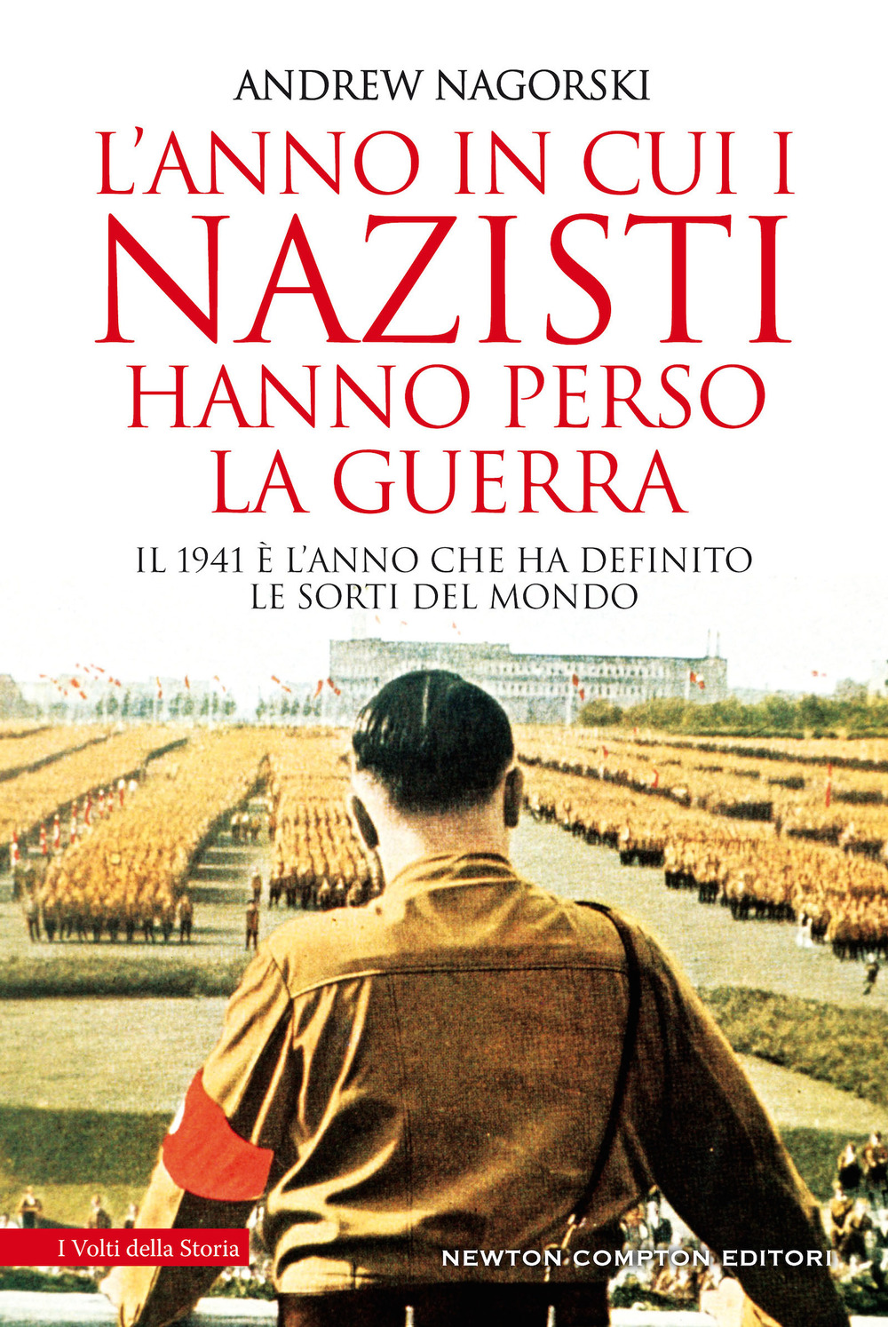 L'anno in cui i nazisti hanno perso la guerra