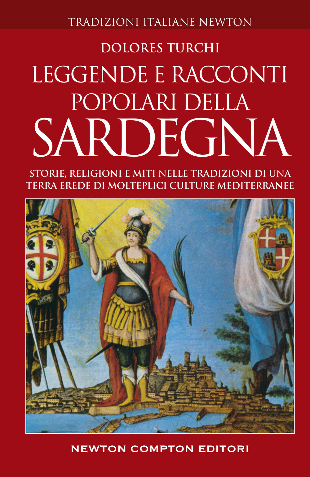 Leggende e racconti popolari della Sardegna. Storie, religioni e miti nelle tradizioni di una terra erede di molteplici culture mediterranee