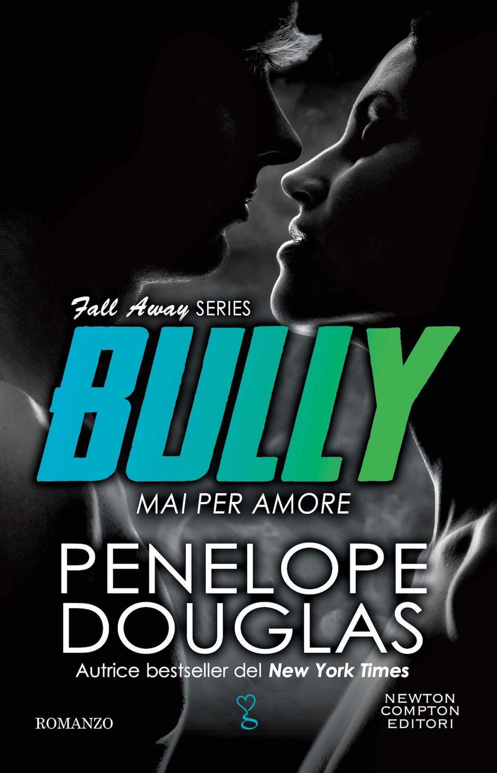 Mai per amore. Bully. The Fall Away Series