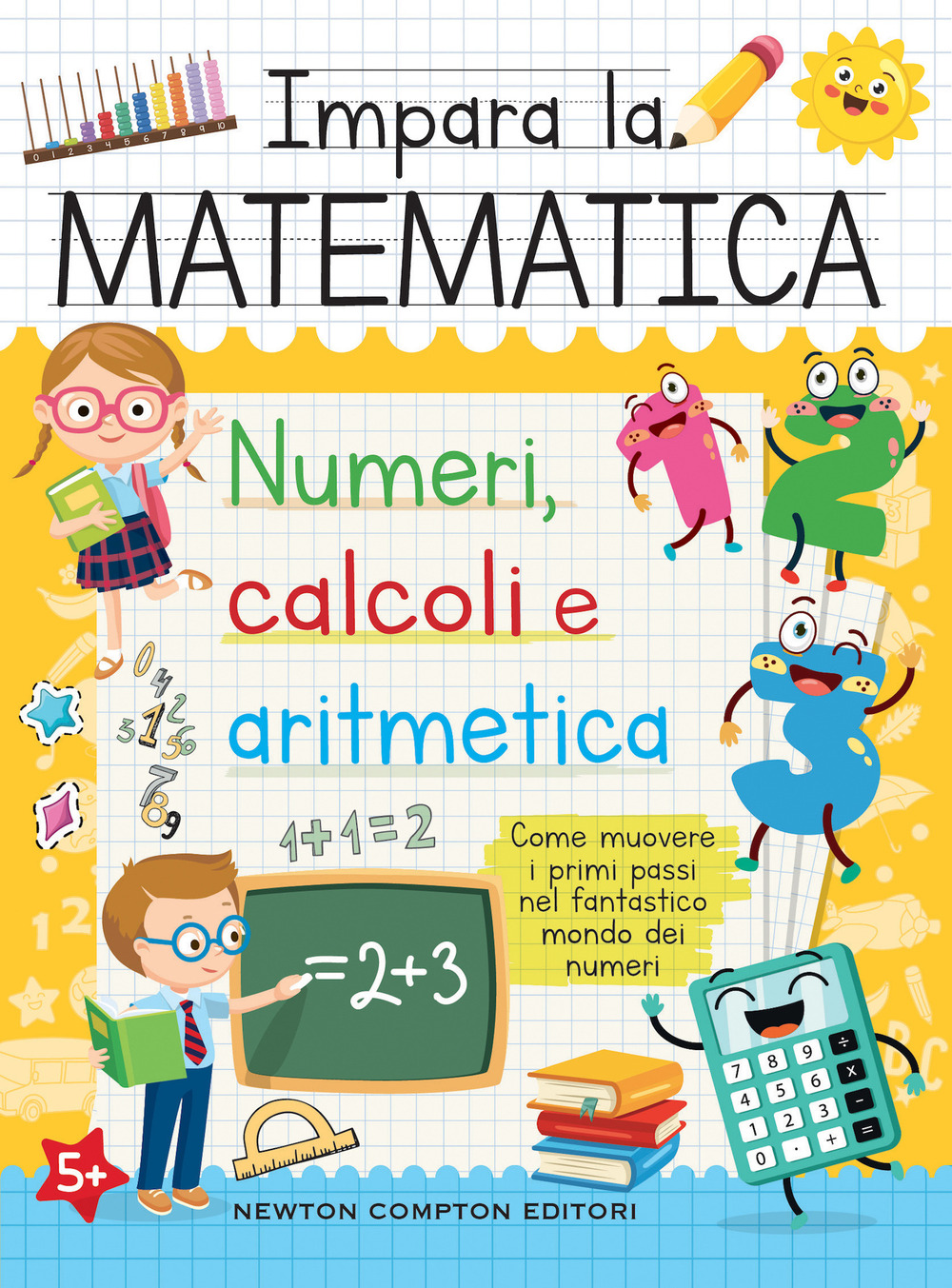 Impara la matematica. Numeri, calcoli e aritmetica