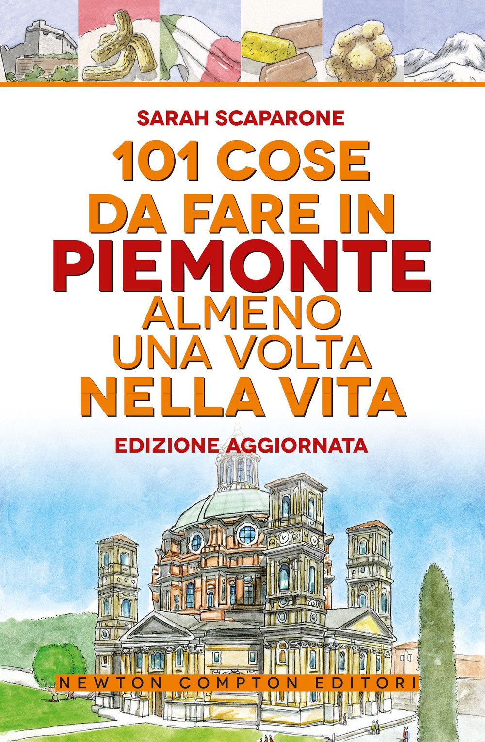 101 cose da fare in Piemonte almeno una volta nella vita