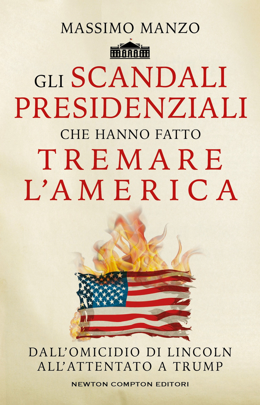 Gli scandali presidenziali che hanno fatto tremare l'America. Dall'omicidio di Lincoln all'attentato a Trump