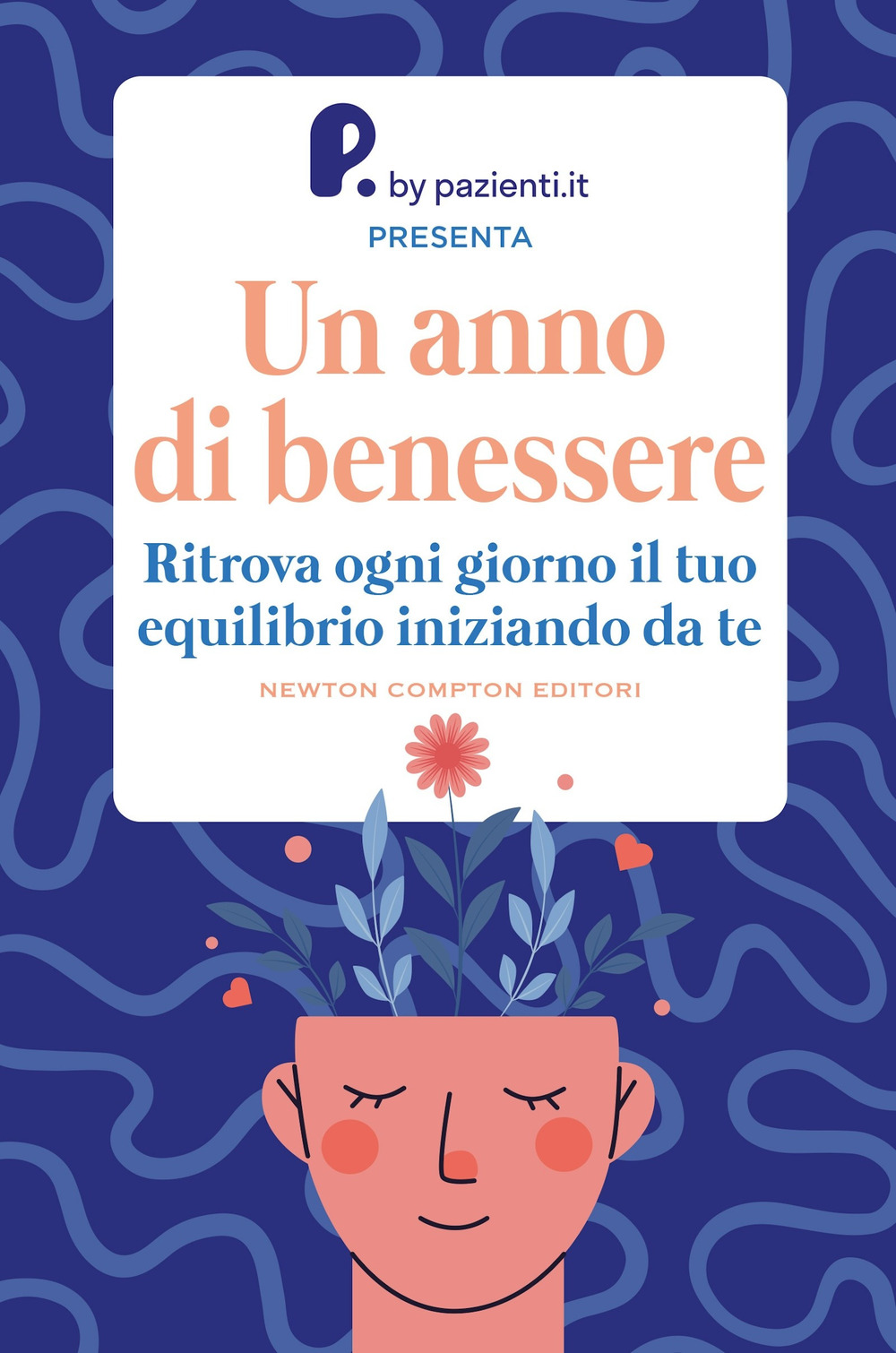 Un anno di benessere. Ritrova ogni giorno il tuo equilibrio iniziando da te