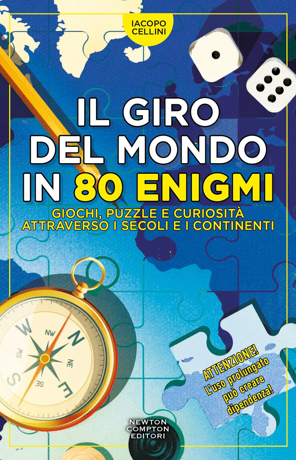 Il giro del mondo in 80 enigmi. Giochi, puzzle e curiosità attraverso i secoli e i continenti