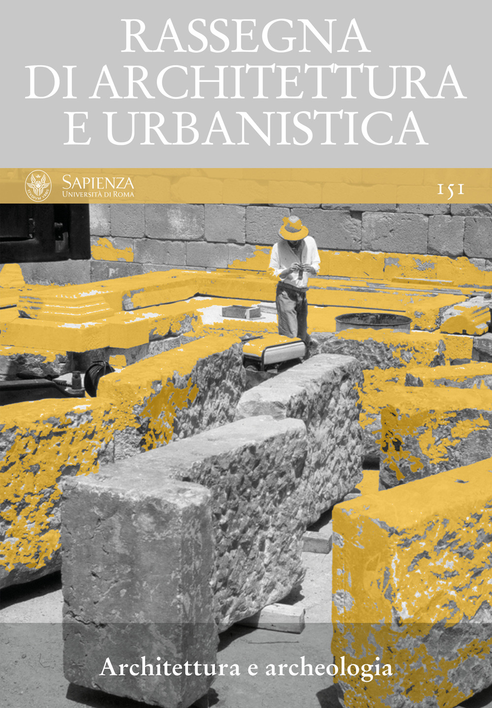 Rassegna di architettura e urbanistica. Vol. 151: Architettura e archeologia