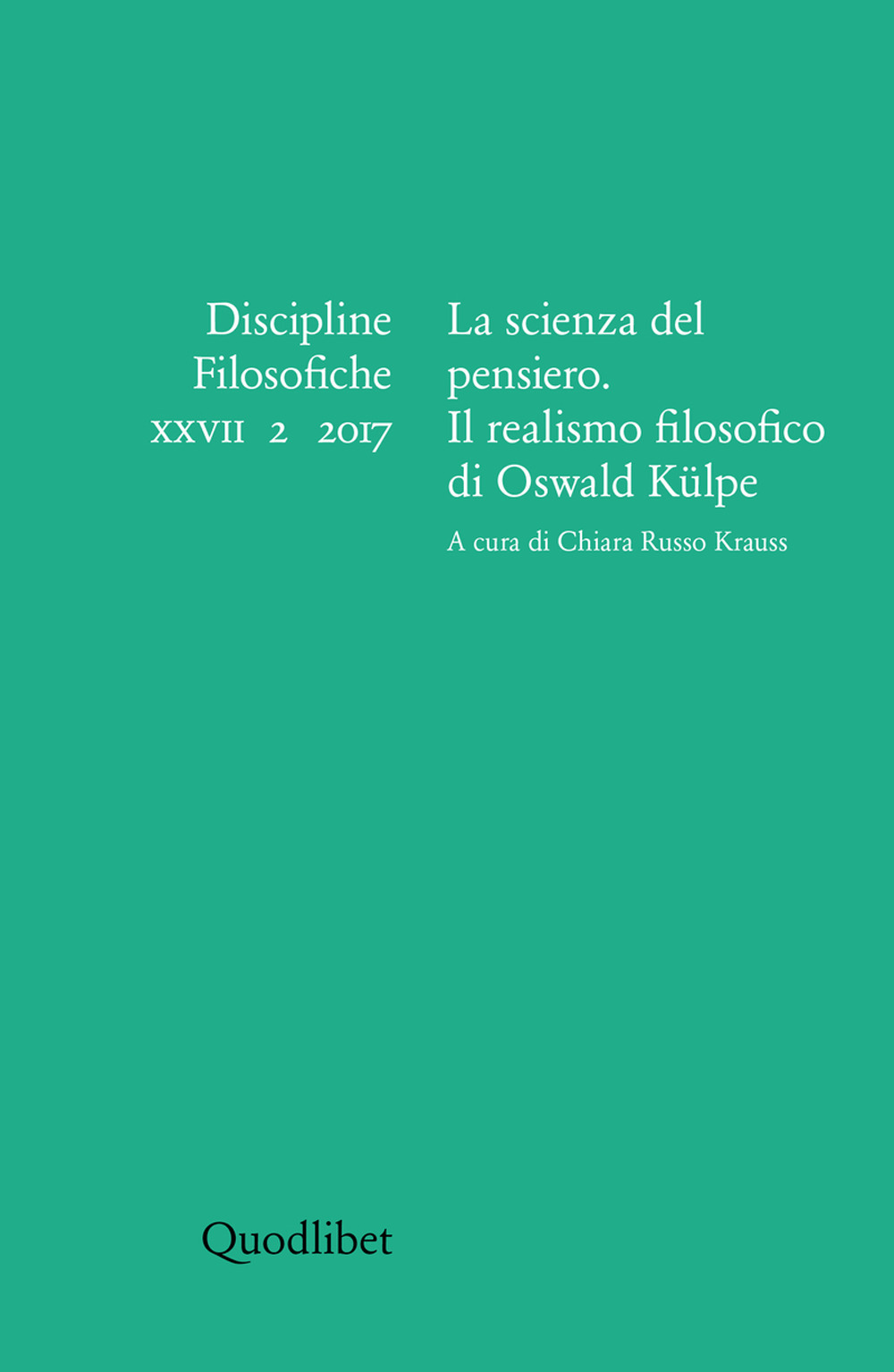 Discipline filosofiche (2017). Ediz. multilingue. Vol. 2: La scienza del pensiero. Il realismo filosofico di Oswald Külpe