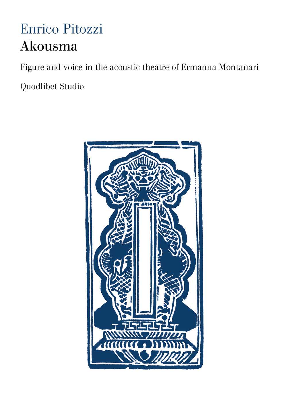 Akousma. Figure and voice in the acoustic theatre of Ermanna Montanari