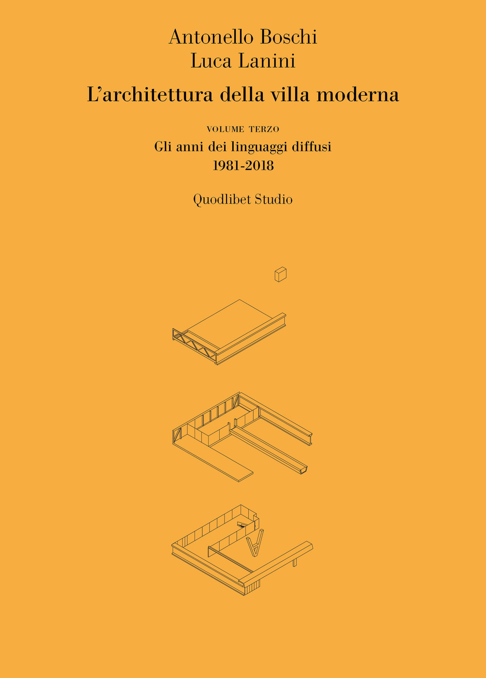 L'architettura della villa moderna. Vol. 3: Gli anni dei linguaggi diffusi 1981-1918