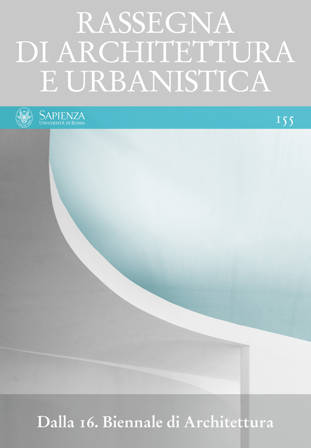 Rassegna di architettura e urbanistica. Vol. 155: Dalla 16. Biennale di architettura