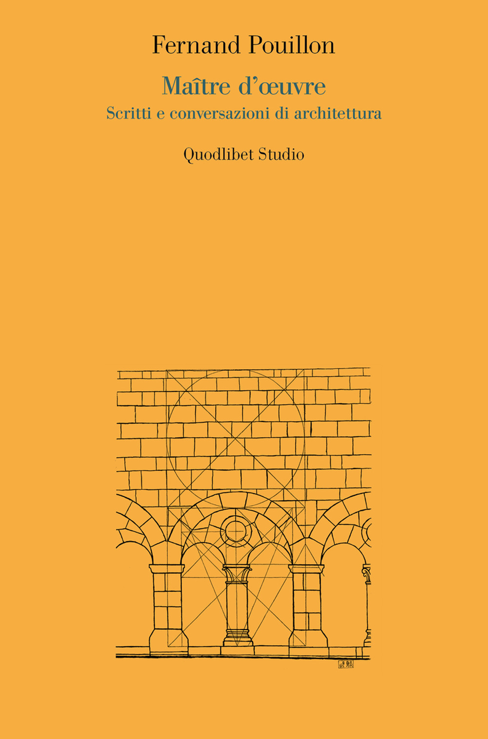 Maître d'oeuvre. Scritti e conversazioni di architettura